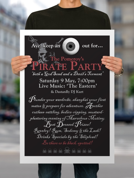 The Pomeroy’s annual Pirate Party invitation and poster 2010. “Aye, keep an eye out for… The Pomeroy’s Pirate Party.”